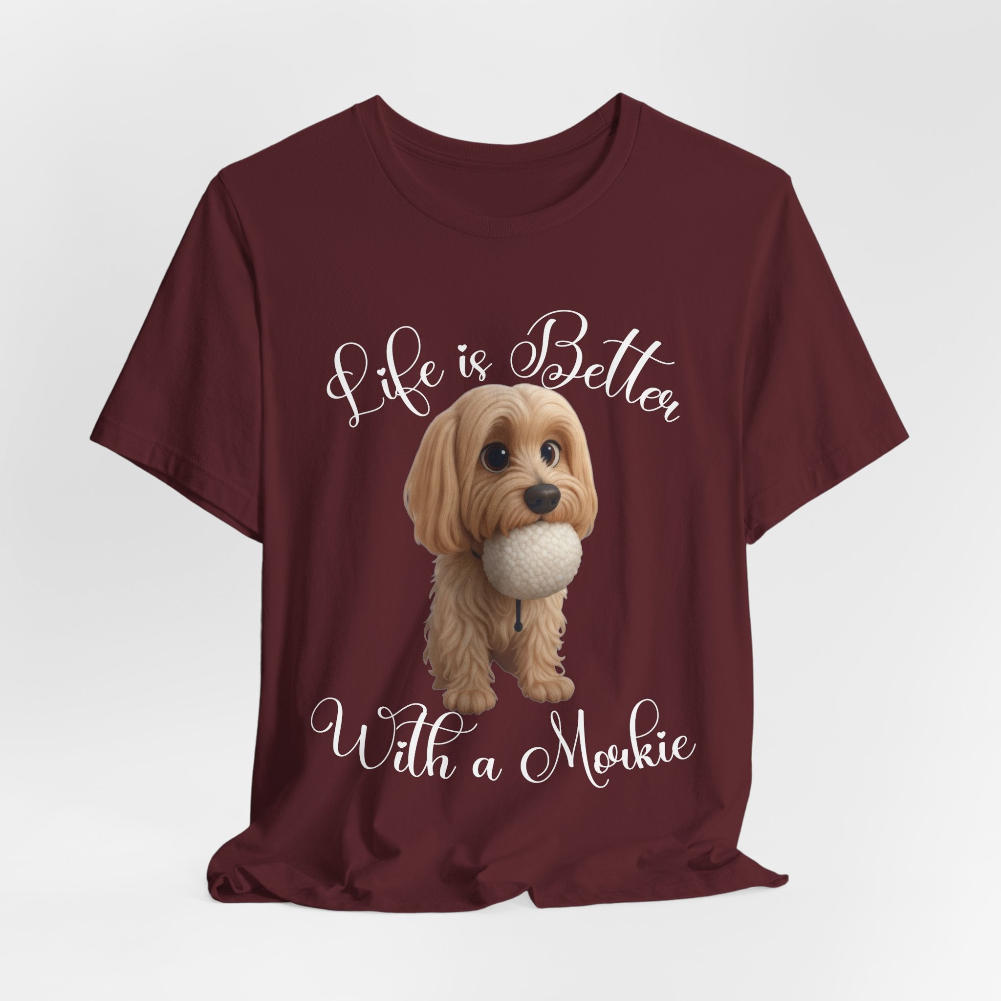 Life Is Better With a Mookie T-Shirt – Cute Morkie Dog Tee