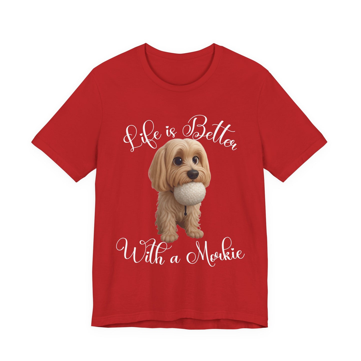 Life Is Better With a Mookie T-Shirt – Cute Morkie Dog Tee
