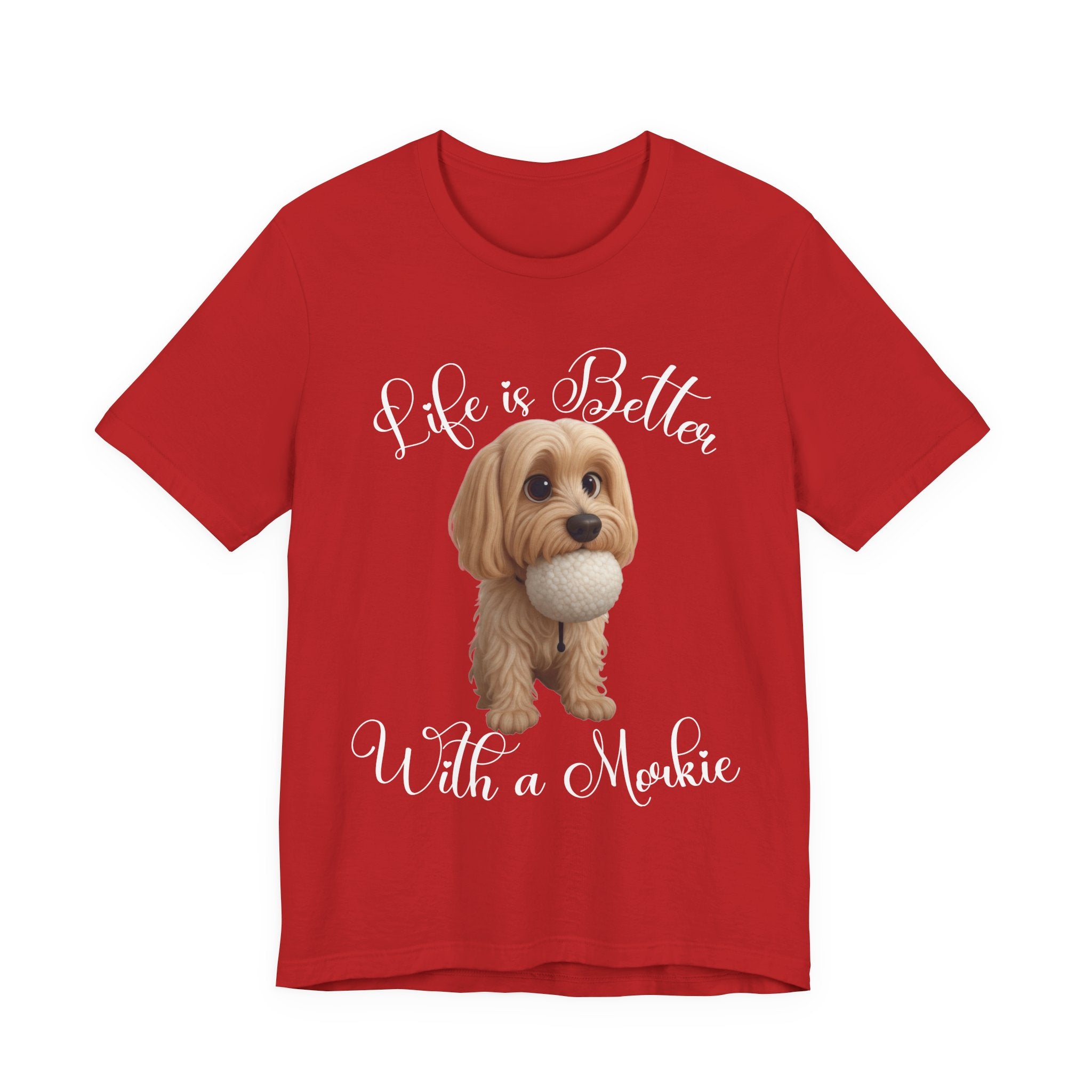 Life Is Better With a Mookie T-Shirt – Cute Morkie Dog Tee