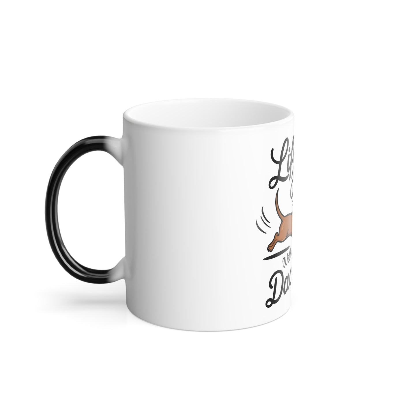 Color-Changing Mug — "Life Is Better With a Dachshund" 11oz