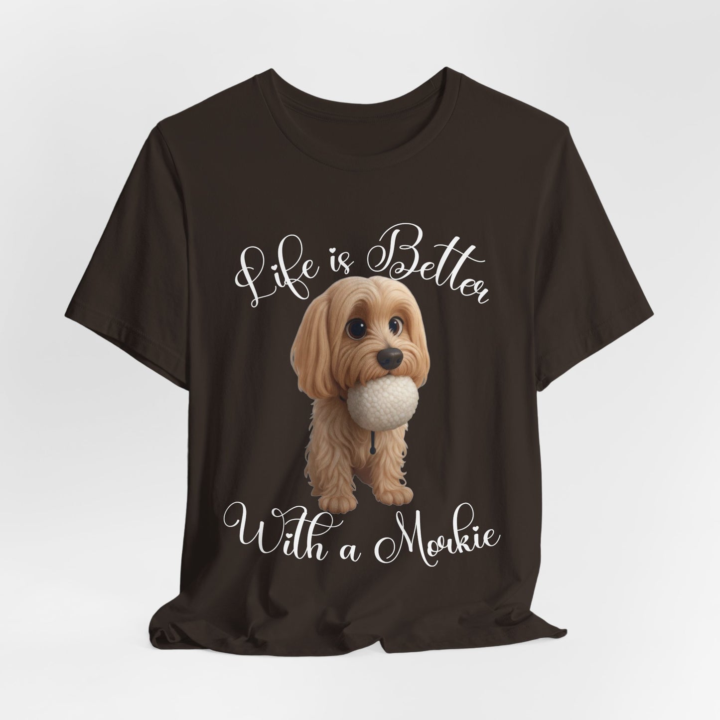 Life Is Better With a Mookie T-Shirt – Cute Morkie Dog Tee