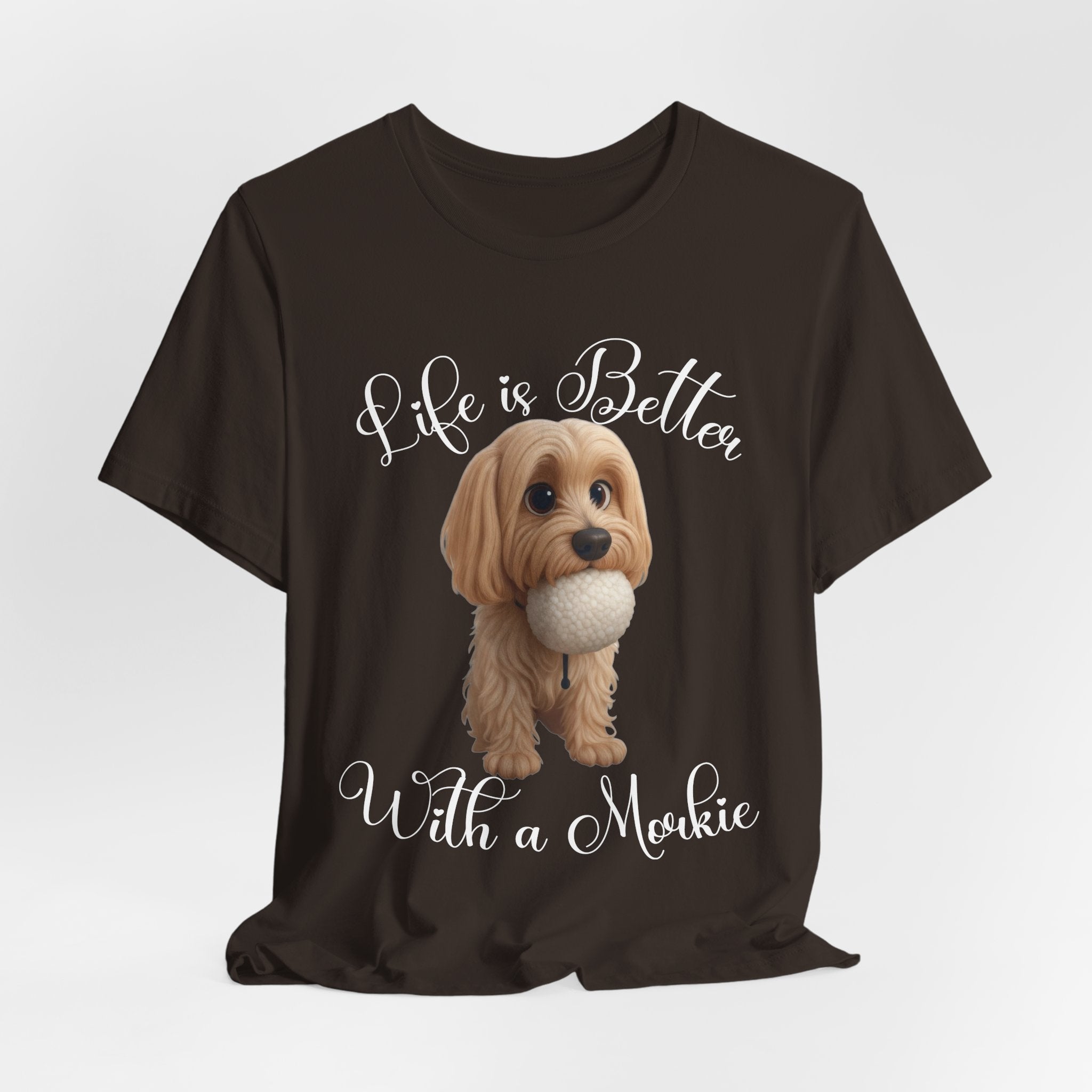 Life Is Better With a Mookie T-Shirt – Cute Morkie Dog Tee