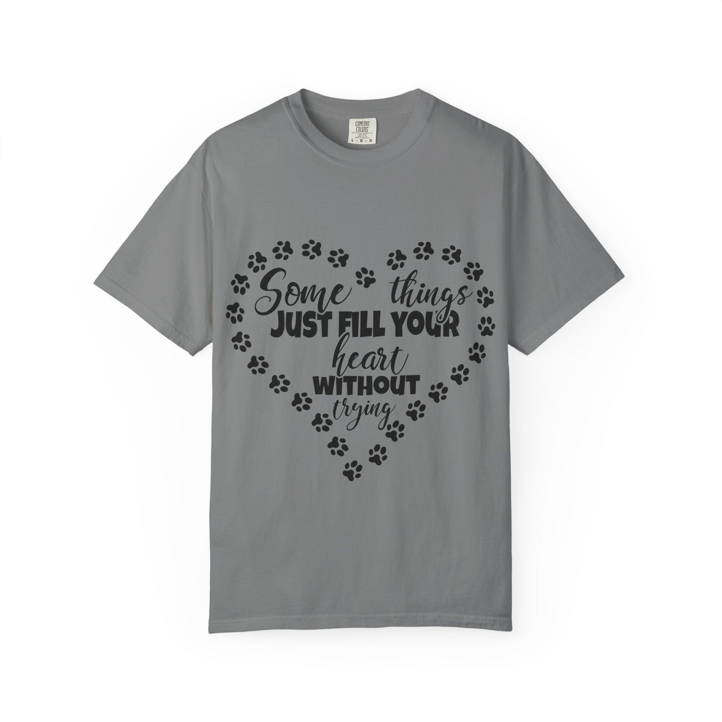 T-Shirt — "Some Things Just Fill Your Heart Without Trying" Paw Print Heart Tee