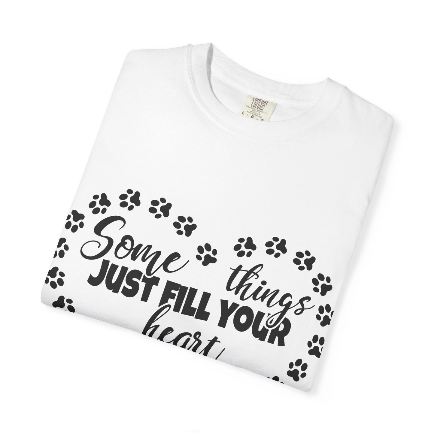 T-Shirt — "Some Things Just Fill Your Heart Without Trying" Paw Print Heart Tee
