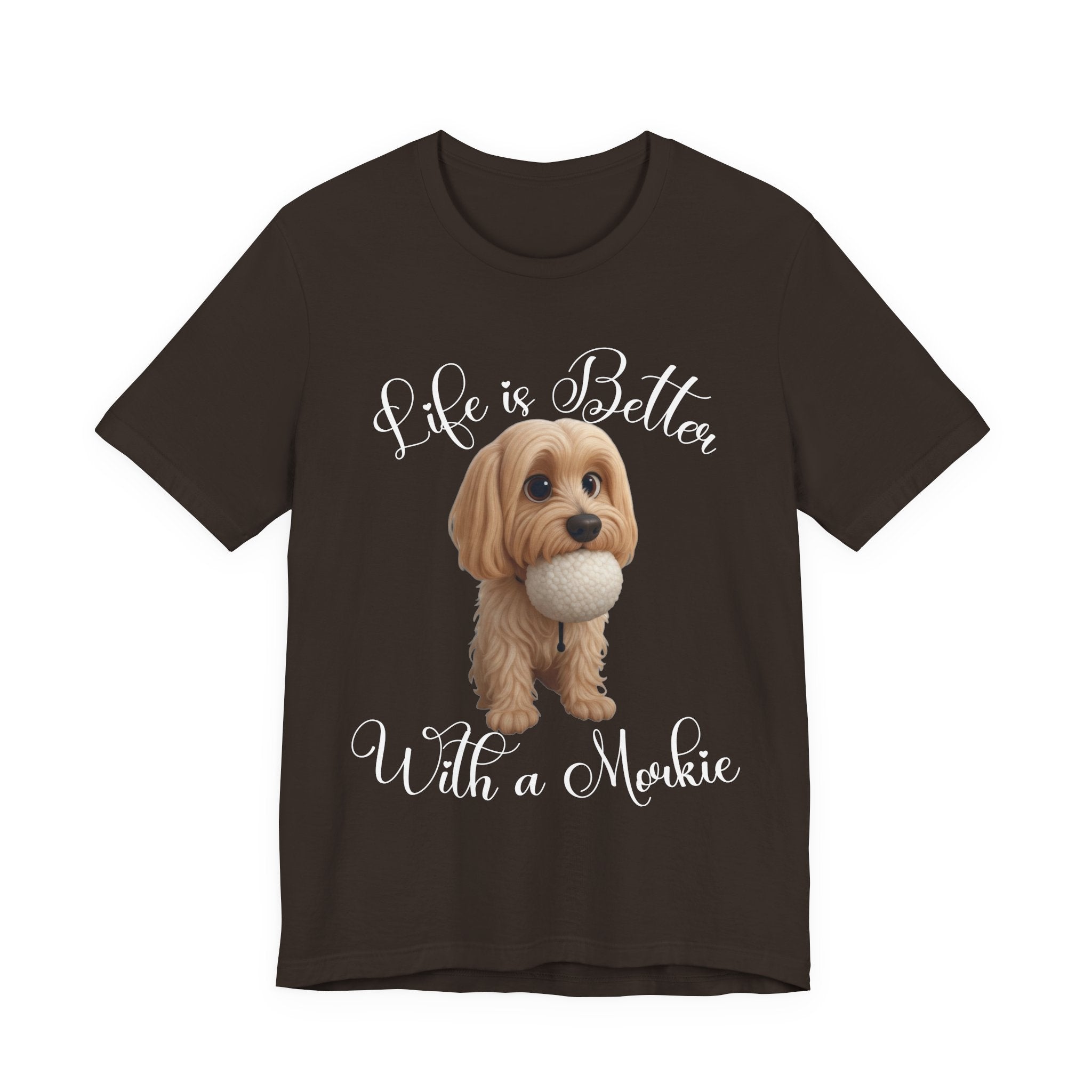 Life Is Better With a Mookie T-Shirt – Cute Morkie Dog Tee