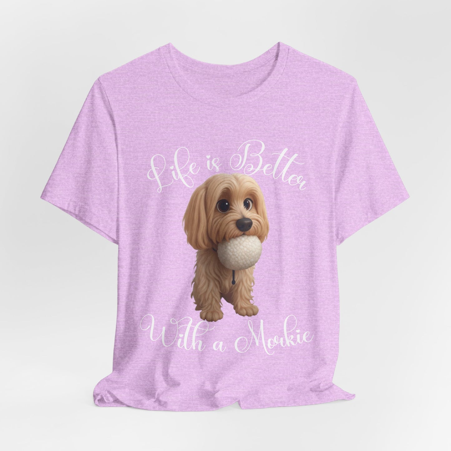 Life Is Better With a Mookie T-Shirt – Cute Morkie Dog Tee