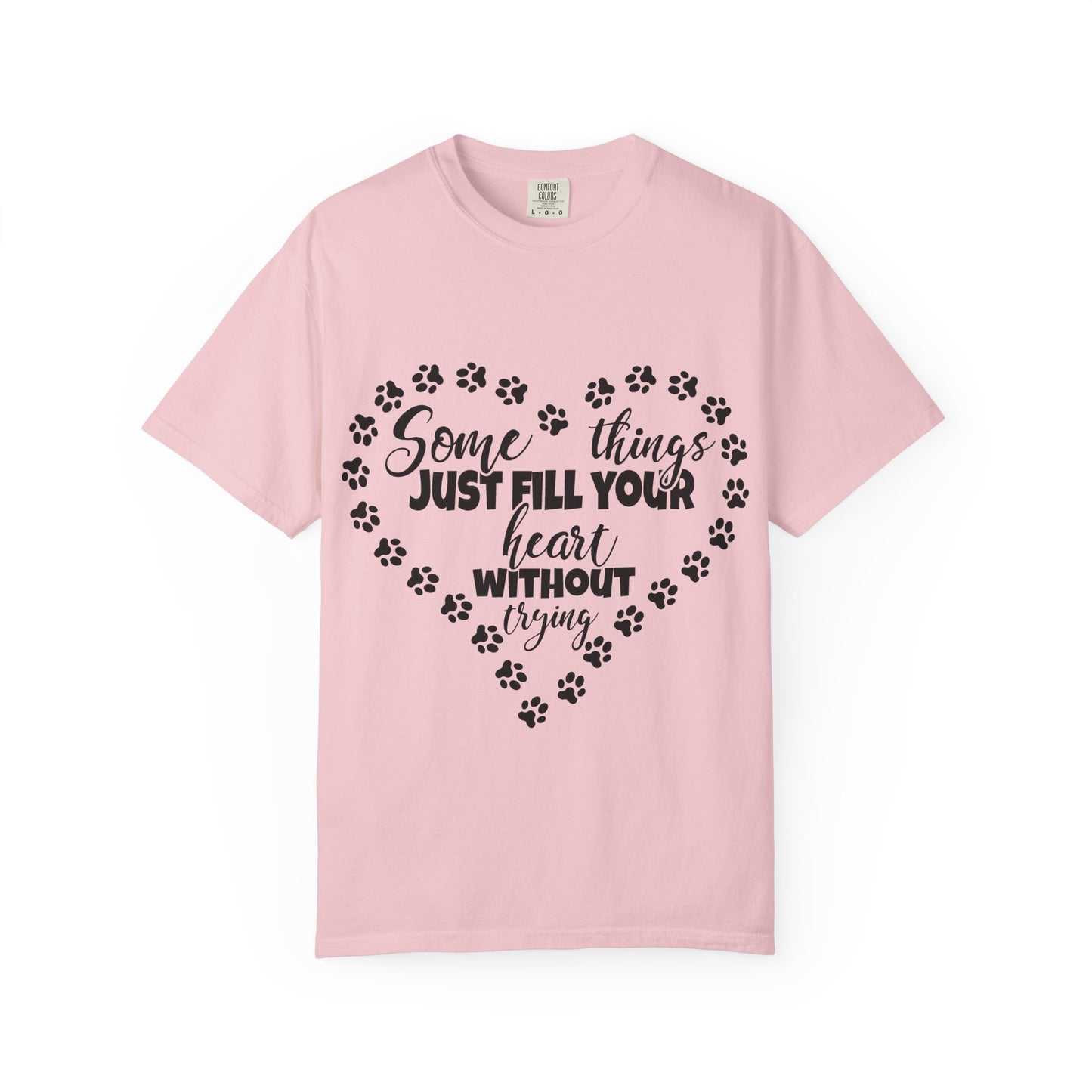 T-Shirt — "Some Things Just Fill Your Heart Without Trying" Paw Print Heart Tee