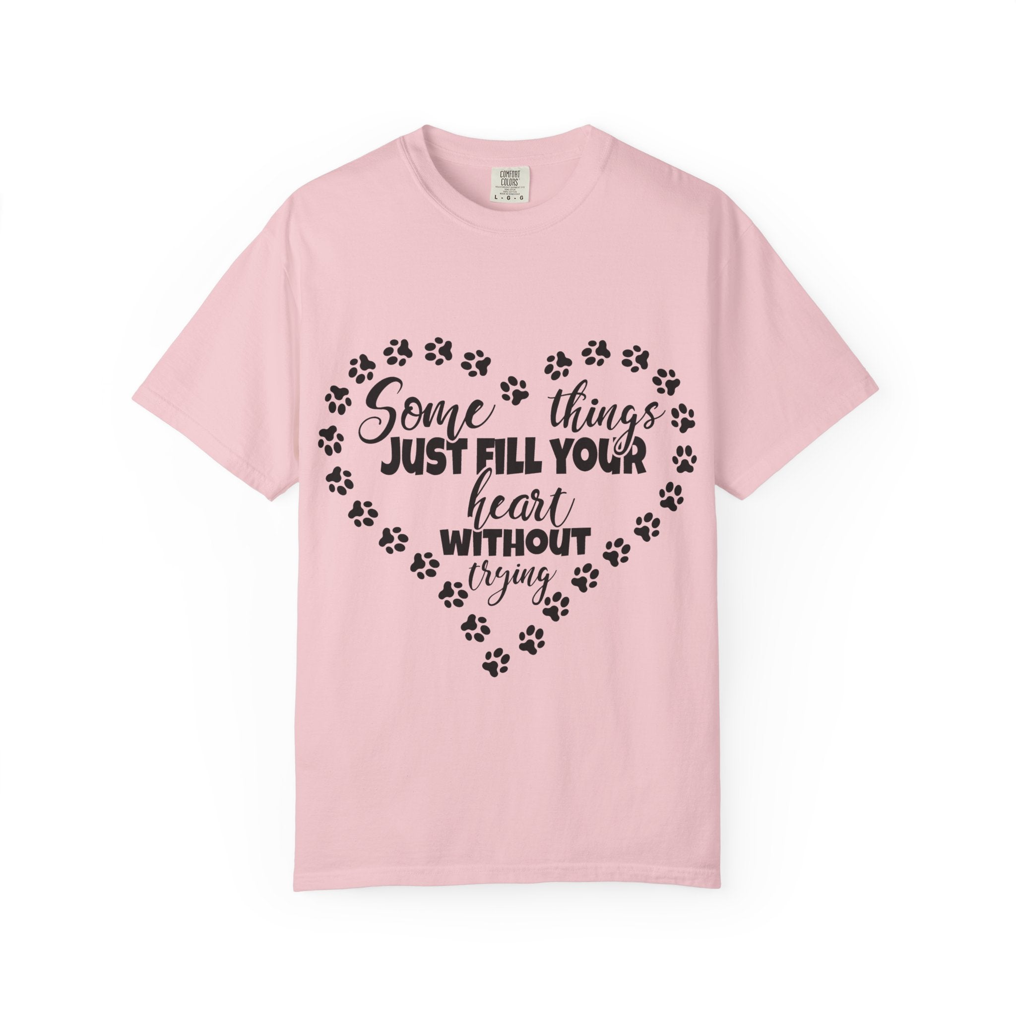 T-Shirt — "Some Things Just Fill Your Heart Without Trying" Paw Print Heart Tee