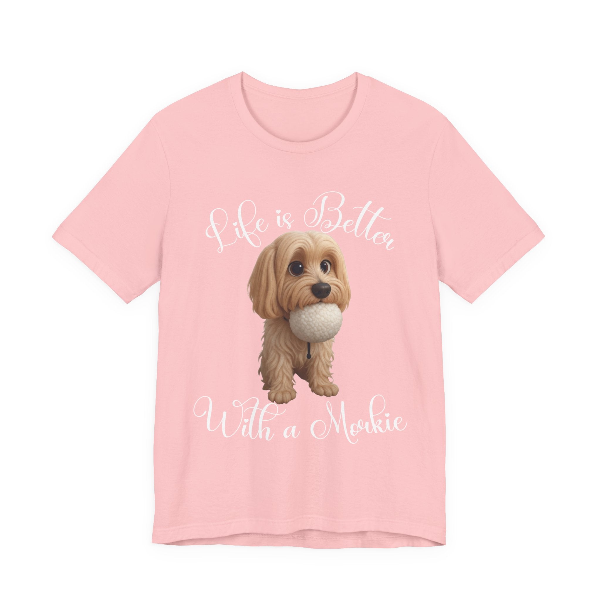 Life Is Better With a Mookie T-Shirt – Cute Morkie Dog Tee