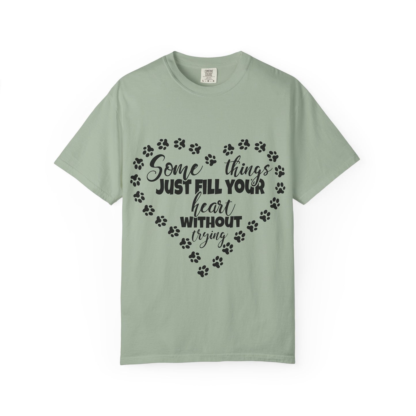 T-Shirt — "Some Things Just Fill Your Heart Without Trying" Paw Print Heart Tee
