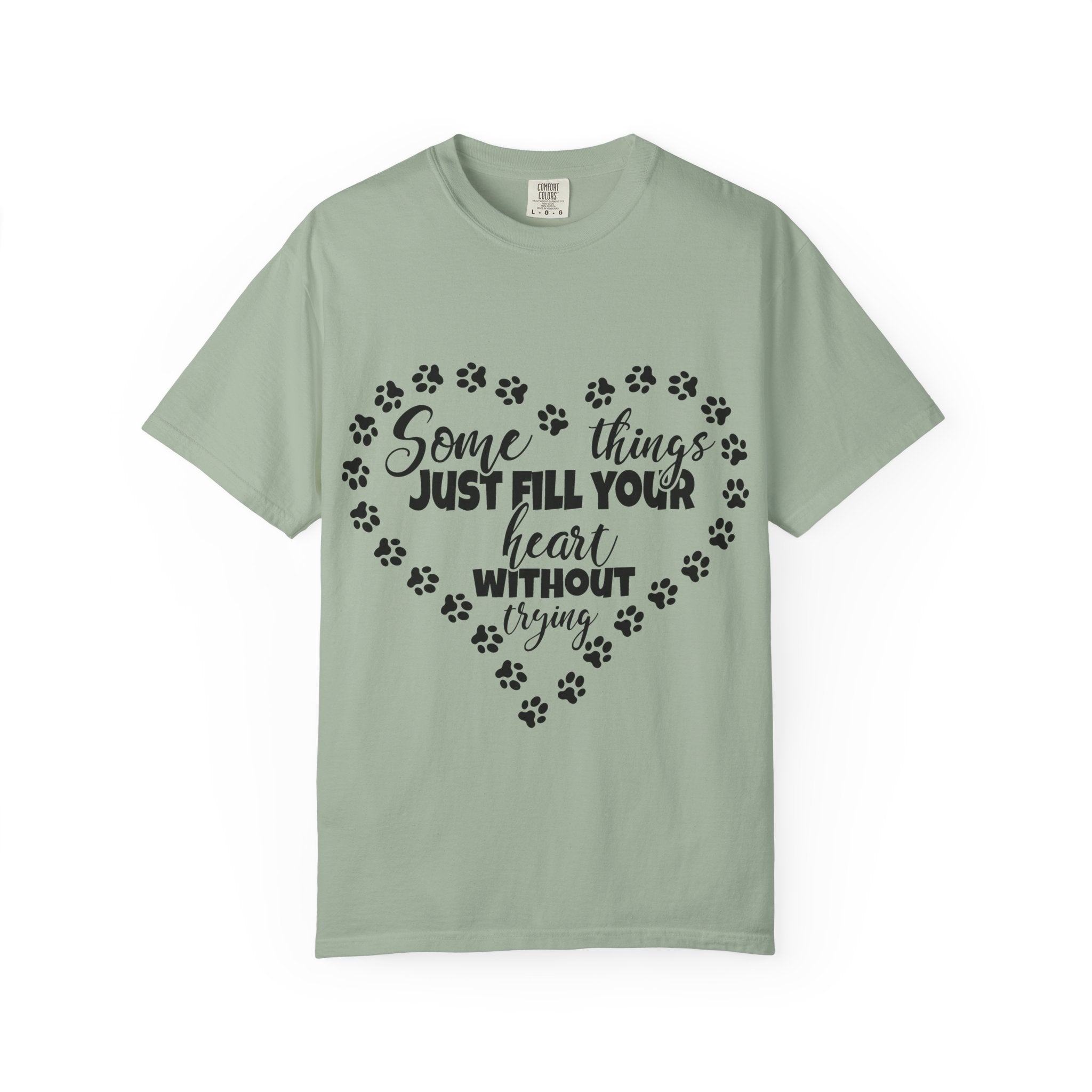 T-Shirt — "Some Things Just Fill Your Heart Without Trying" Paw Print Heart Tee