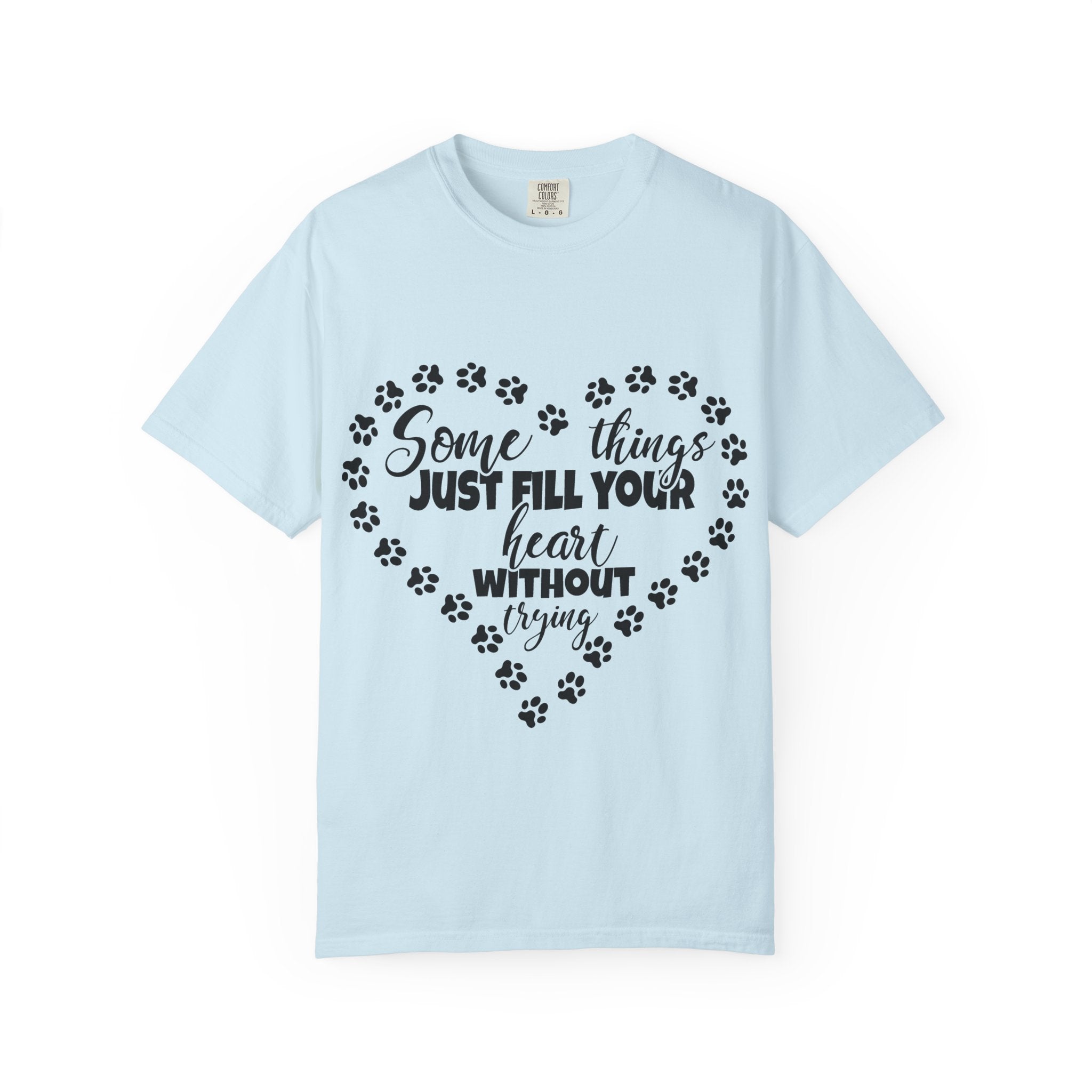 T-Shirt — "Some Things Just Fill Your Heart Without Trying" Paw Print Heart Tee