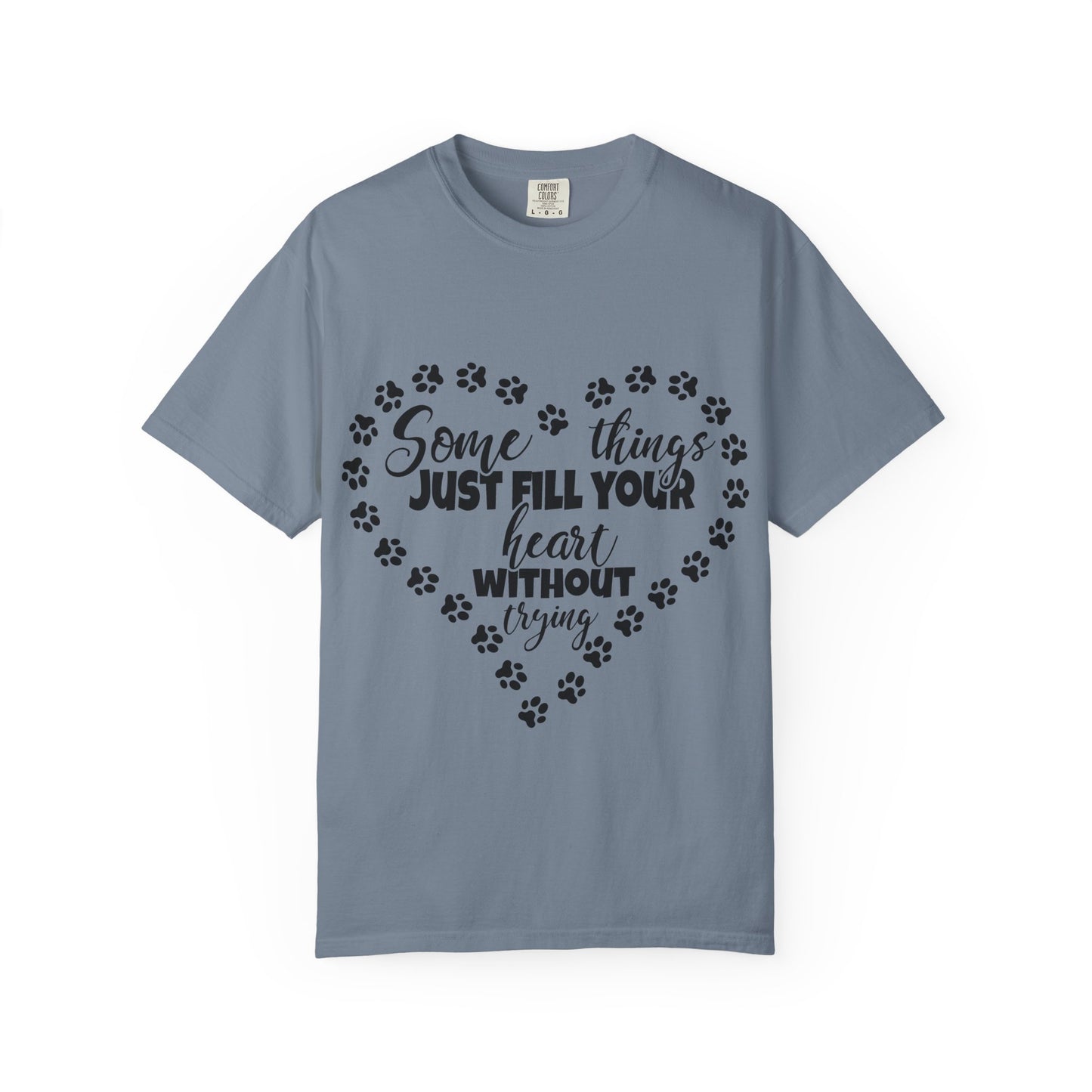 T-Shirt — "Some Things Just Fill Your Heart Without Trying" Paw Print Heart Tee