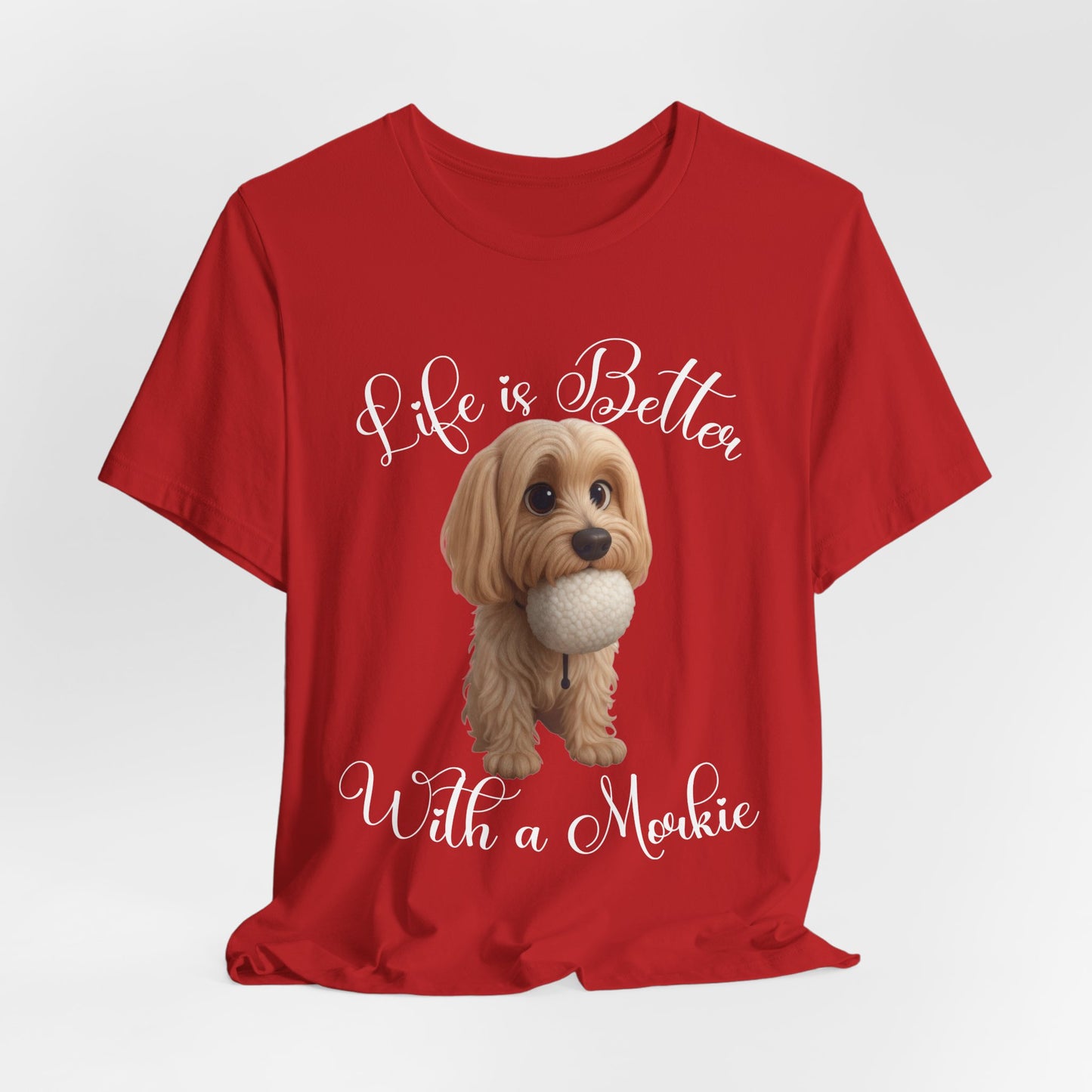 Life Is Better With a Mookie T-Shirt – Cute Morkie Dog Tee
