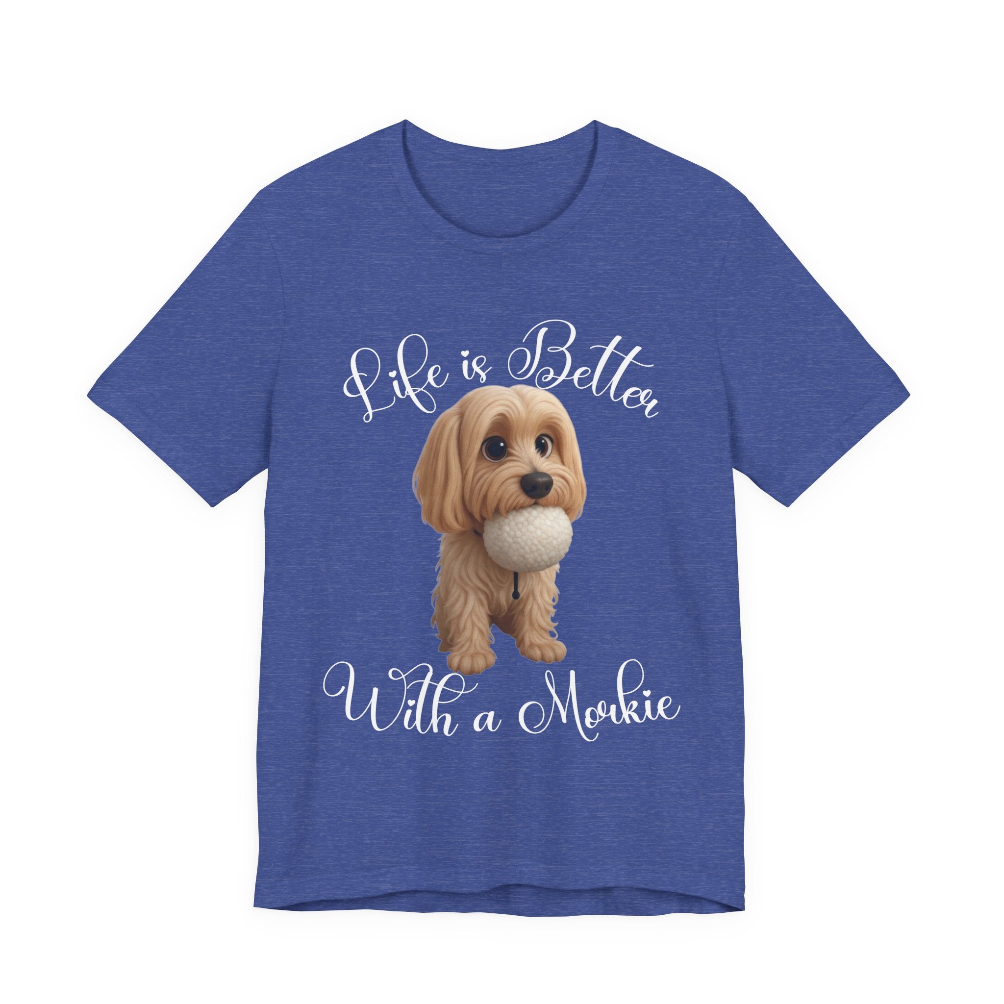 Life Is Better With a Mookie T-Shirt – Cute Morkie Dog Tee